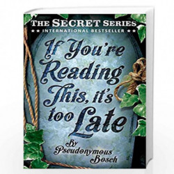 If You're Reading This, it's Too Late (The "Secret" Series) by Bosch, Pseudonymous Book-9781409583837