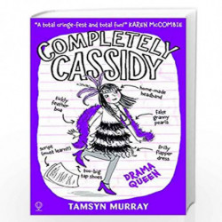 Completely Cassidy (3): Drama Queen by Murray, Tamsyn Book-9781474906999