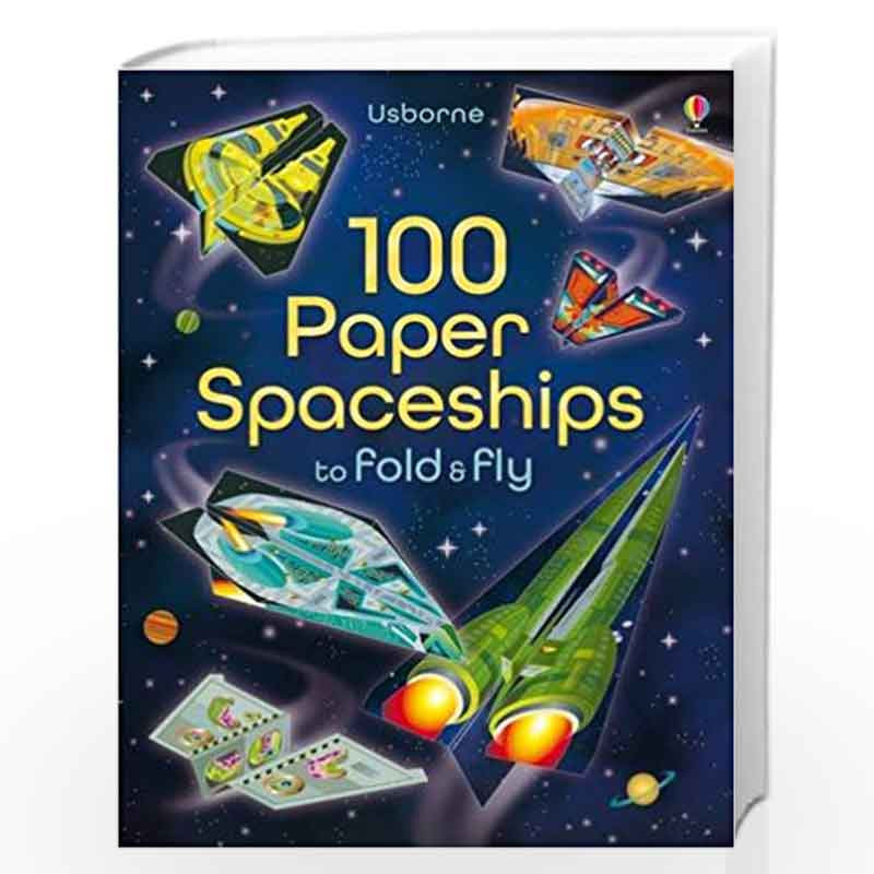 100 Paper Spaceships to Fold and Fly by JEROME MARTIN Book-9781409598602