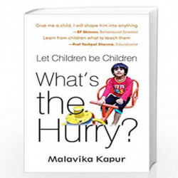 What's the Hurry?: Let Children be Children by Malavika Kapur Book-9789386473301