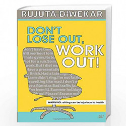 Don't Lose Out, Work Out! by RUJUTA DIWEKAR Book-9789383260959