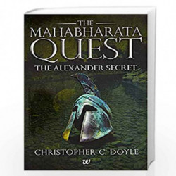 The Mahabharata Quest: The Alexander Secret by Christopher C. Doyel Book-9789384030599
