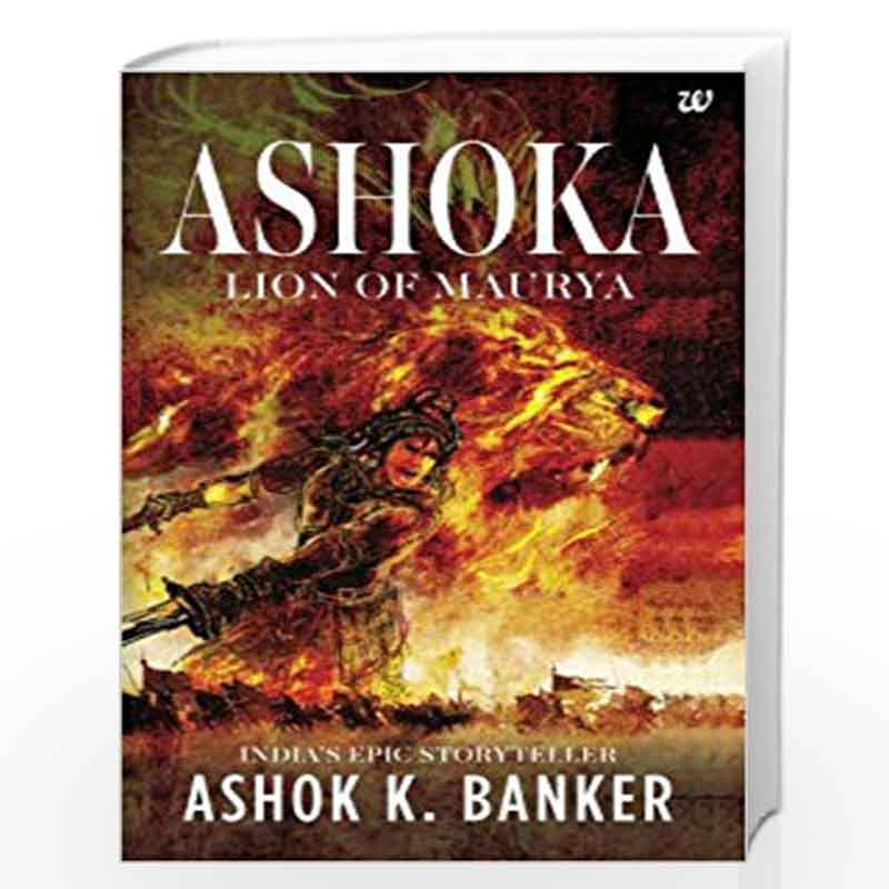 Ashoka: Lion of Maurya by ASHOK K.BANKER Book-9789385152955