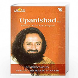 Upanishads Vol 1: Ishavasya, Kena, Katha, Yogasara by Sri Sri Ravi Shankar Book-9789387578951