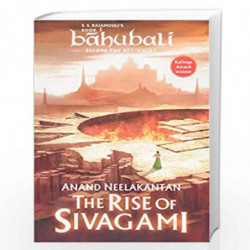 The Rise of Sivagami: Book 1 of Baahubali - Before the Beginning by Anand?Neelakantan Book-9789386224446