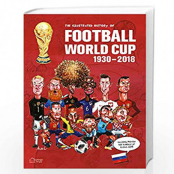 The Illustrated History of Football World Cup 1930-2018: Collector's Edition by Christopher Fritz Book-9789387779259