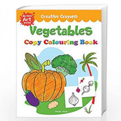 Colouring Book of Vegetables: Creative Crayons Series - Crayon Copy Colour Books by Wonder House Books Editorial Book-9789387779