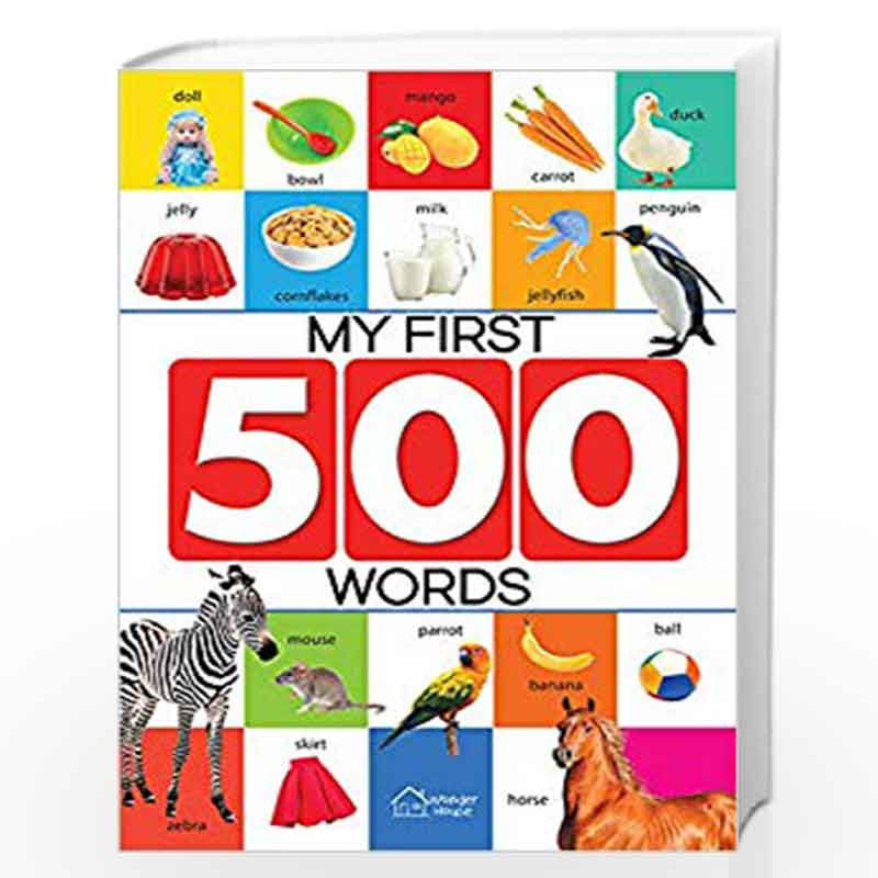 My First 500 Words: Early Learning Picture Book to learn Alphabet, Numbers, Shapes and Colours, Transport, Birds and Animals, Pr