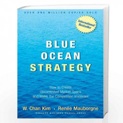 Blue Ocean Strategy: How to Create Uncontested Market Space and Make the Competition Irrelevant book front cover: Paperback/hard