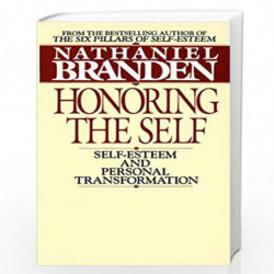 Honoring the Self: The Pyschology of Confidence and Respect by Branden, Nathaniel Book-9780553268140