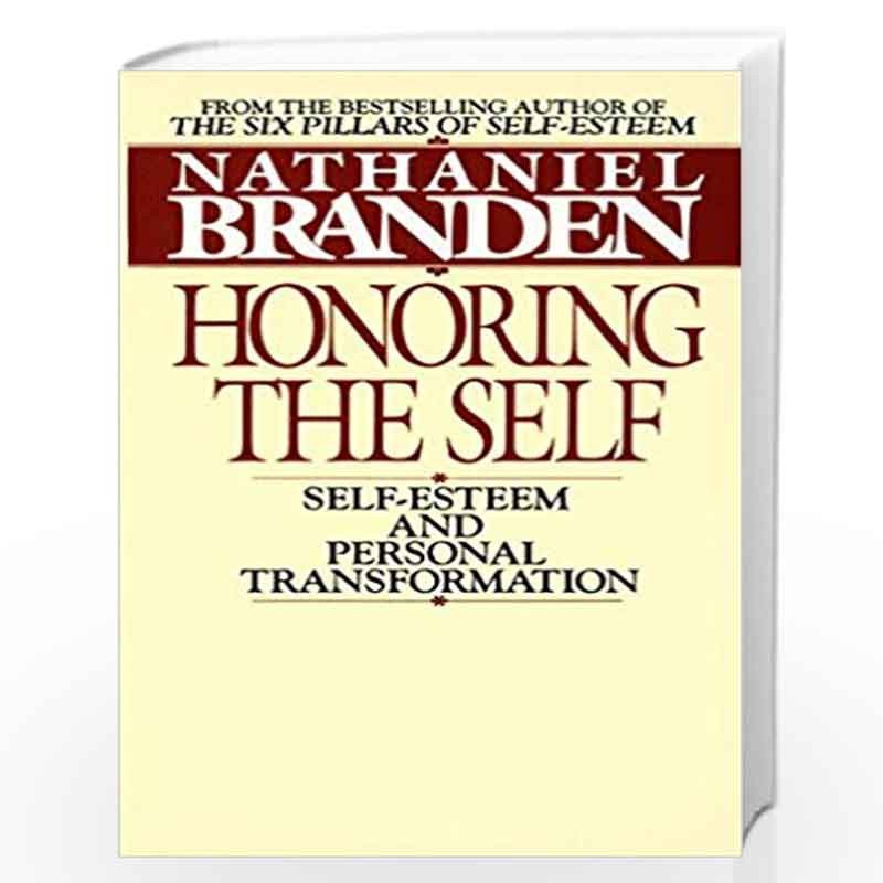 Honoring the Self: The Pyschology of Confidence and Respect by Branden, Nathaniel Book-9780553268140