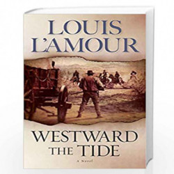 Westward the Tide: A Novel by LAmour, Louis Book-9780553247664