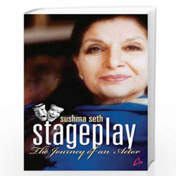 Stageplay: The Journey of an Actor by SETH SUSHMA Book-9788191067316