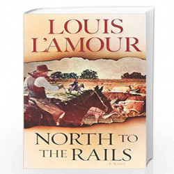 North to the Rails: A Novel (Talon and Chantry) by LAmour, Louis Book-9780553280869