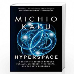 Hyperspace: A Scientific Odyssey Through Parallel Universes, Time Warps, and the 10th Dimens ion by Kaku, Michio Book-9780385477