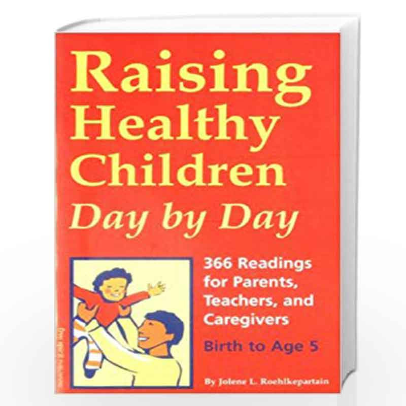 Raising Healthy Children Day By Day by ROEHLKEPARTAIN, JOLENE L. Book-9788189631314