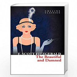 The Beautiful and Damned (Collins Classics) by Fitzerald, Scott F. Book-9780007925353