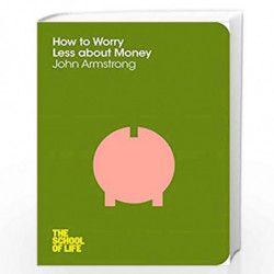 How to Worry Less About Money by JOHN ARMSTRONG Book-9781447202295
