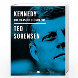 Kennedy: The Classic Biography (Harper Perennial Modern Classics) by SORENSEN,TED Book-9780062280800