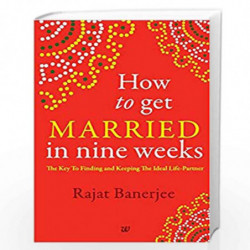How to Get Married in Nine Weeks by Banerjee Rajat Book-9789384030001