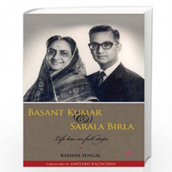 Basant Kumar and Sarala Birla: Life Has No Full Stops by RASHME SEHGAL Book-9788191067354