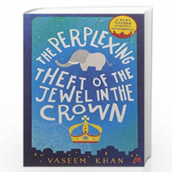 The Perplexing Theft of the Jewel in the Crown by Khan, Vaseem Book-9781473647947