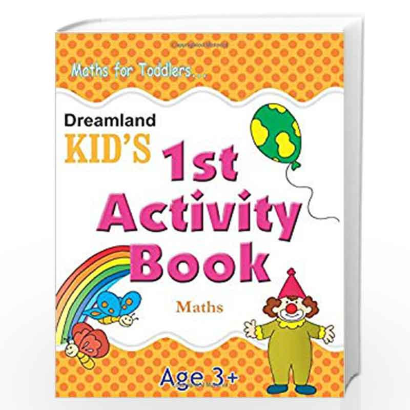 1st Activity Book - Maths (Kid's Activity Books) by Dreamland Publications Book-9788184513684
