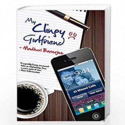 My Clingy Girlfriend by BANERJEE MADHURI Book-9789384030896