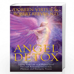 Angel Detox: Taking Your Life to a Higher Level Through Releasing Emotional, Physical and Energetic Toxins by Virtue, Doreen Boo