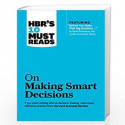 HBR's 10 Must Reads: On Making Smart Decisions (Harvard Business Review Must Reads) by  Book-9781422189894