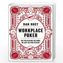 Workplace Poker: Are You Playing the Game, or Just Getting Played? by Dan Rust Book-9780062405289