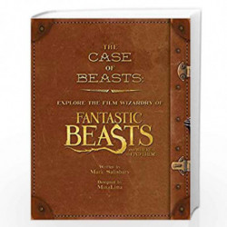 The Case of Beasts: Explore the Film Wizardry of Fantastic Beasts and Where to Find Them by Mark Salisbury Book-9780008204600