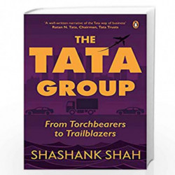 The Tata Group: From Torchbearers to Trailblazers by Dr. Shashank Shah Book-9780670090679