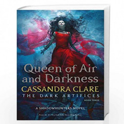 Queen of Air and Darkness (The Dark Artifices) by Cassandra  Clare Book-9781471116704