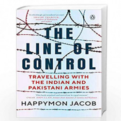 The Line of Control: Travelling with the Indian and Pakistani Armies by Happymon Jacob Book-9780670091270
