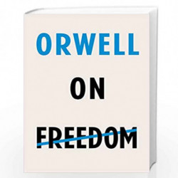 Orwell on Freedom by Orwell, George Book-9781787301405