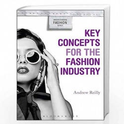 Key Concepts for the Fashion Industry (Understanding Fashion) by ANDREW REILLY Book-9789388002882