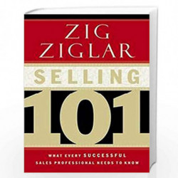 Selling 101:What Every Successful Sales Professional Needs to Know by ZIG ZIGLAR Book-9780718099091