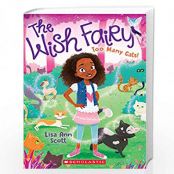 The Wish Fairy #1: Too Many Cats! by Scott, Lisa Ann Book-9789352755981