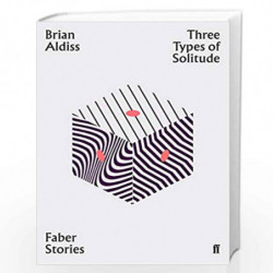 Three Types of Solitude: Faber Stories by Aldiss, Brian Book-9780571352500