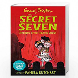 Secret Seven: Mystery of the Theatre Ghost by Pamela Butchart & Enid Blyton Book-9781444952810