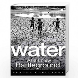 Water: Asia's New Battleground by Brahma Chellaney Book-9789353026868
