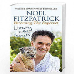 Listening to the Animals: Becoming The Supervet by Fitzpatrick, Noel Book-9781409183761