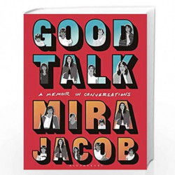 Good Talk: A Memoir in Conversations by Mira Jacob Book-9781408880166