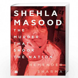 Shehla Masood : The Murder that shook the Nation by Hemender Sharma Book-9789353029630