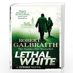 Lethal White: Cormoran Strike Book 4 (Cormoran Strike 4) by Robert Galbraith Book-9780751572872