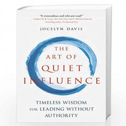 The Art of Quiet Influence: Eastern Wisdom and Mindfulness for Work and Life by Jocelyn Davis Book-9781529385533
