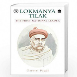Lokmanya Tilak: The First National Leader by Gayatri Pagdi Book-9789353026950