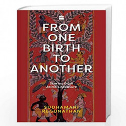 From One Birth to Another: Stories from Jaina Literature by Sudhamahi Reghunathan Book-9789353026066
