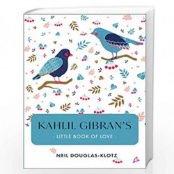 Kahlil Gibran                  s Little Book of Love by Neil Douglas-Klotz Book-9789388241960